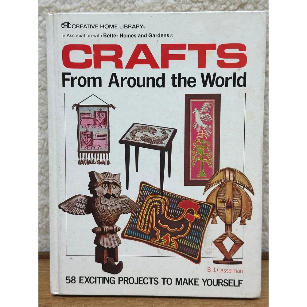 Crafts From Around the World Creative Home Library Hardcover Book B.J. Casselman
